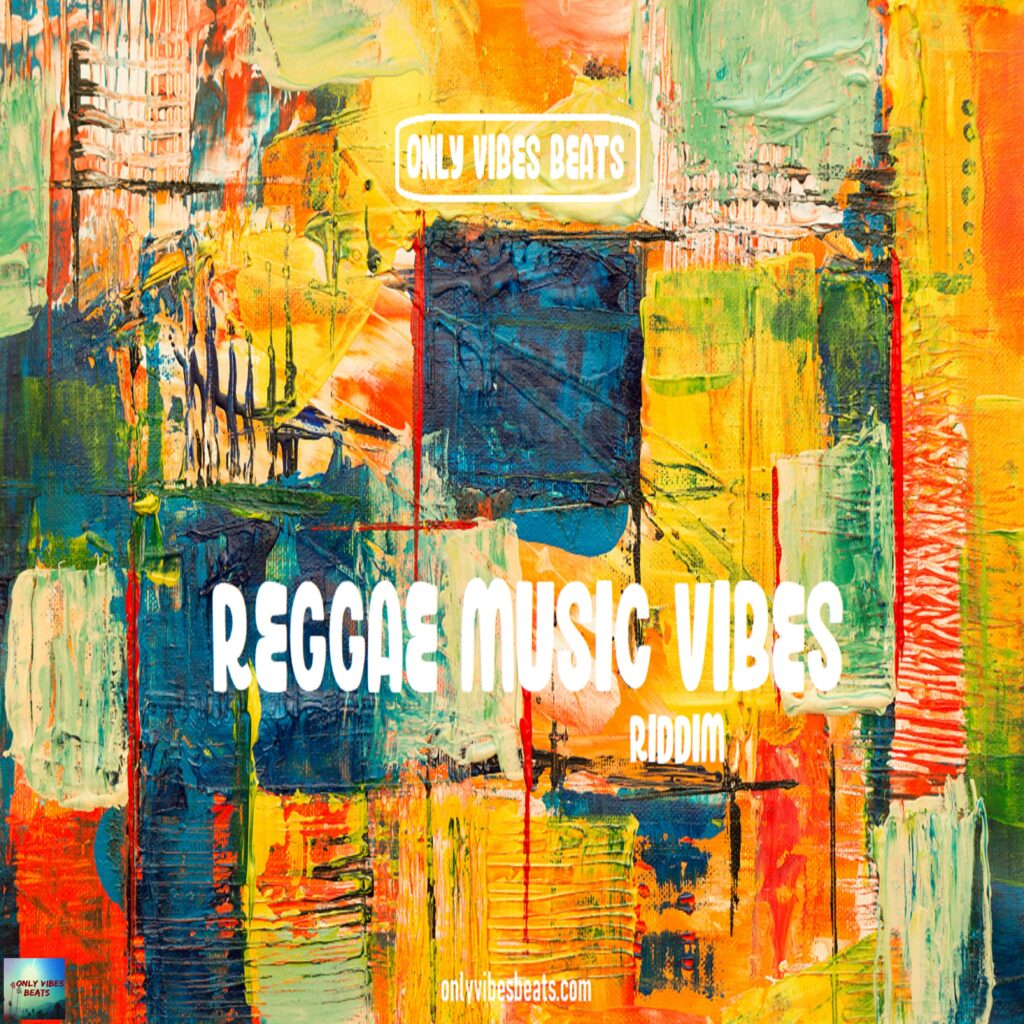 Reggae Music Vibes Riddim - Only Vibes Beats